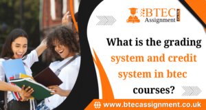 Understanding the BTEC Grading and Credit System: A Complete Guide